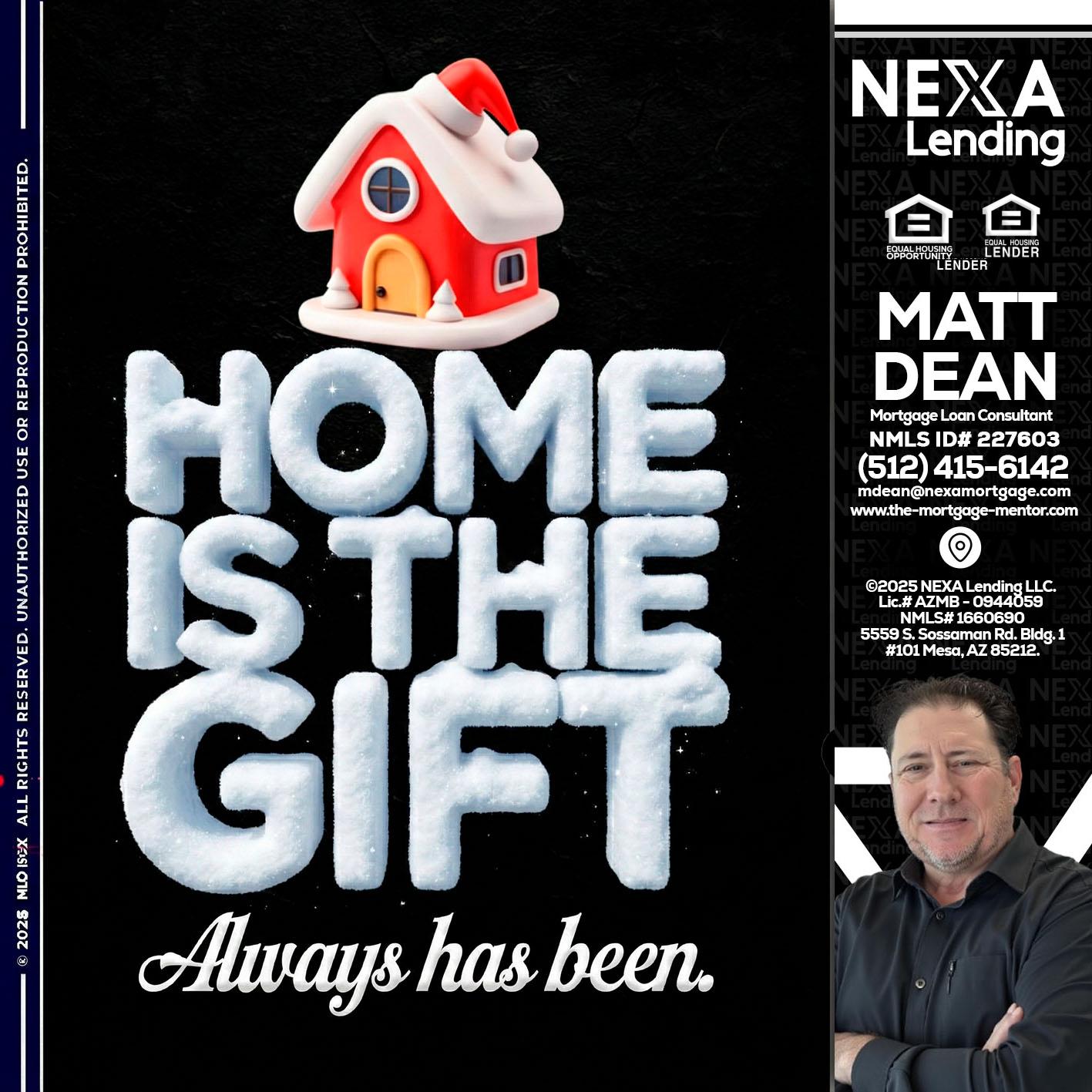 home is the gift - Matt Dean -Mortgage Loan Consultant