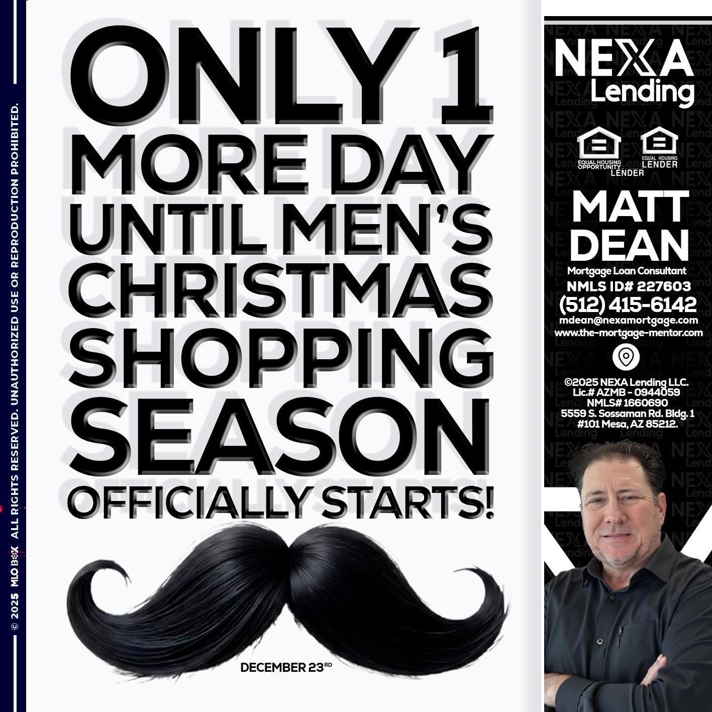 ONLY 1 DAY - Matt Dean -Mortgage Loan Consultant