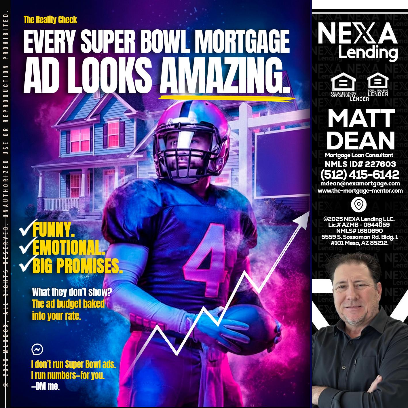 every Super Bowl - Matt Dean -Mortgage Loan Consultant