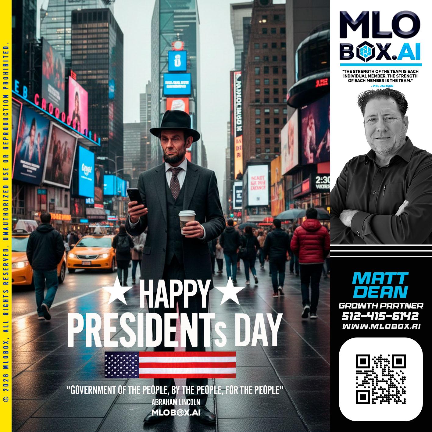 HAPPY PRESIDENTS DAY - Matt Dean -Mortgage Loan Consultant