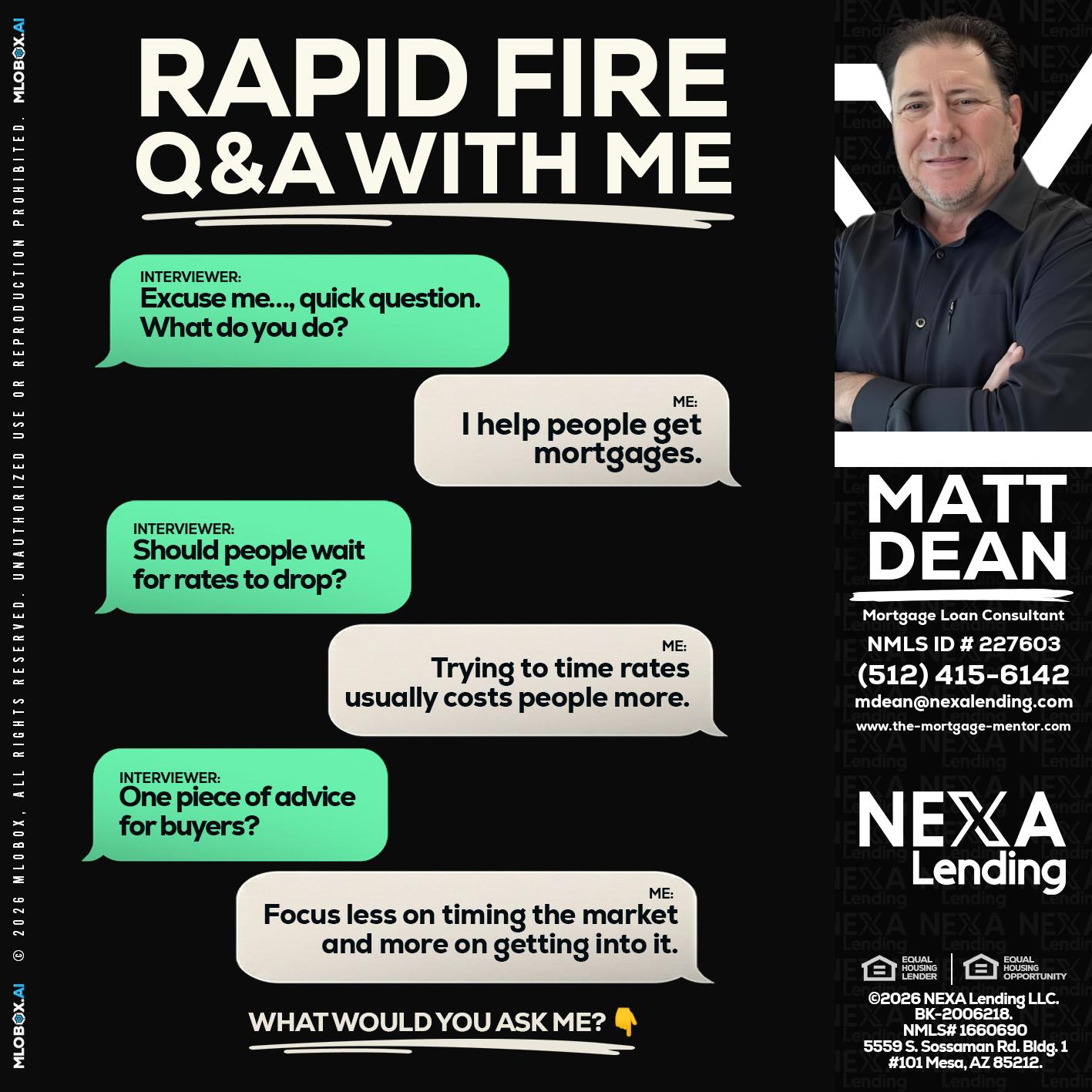 rapid fire - Matt Dean -Mortgage Loan Consultant