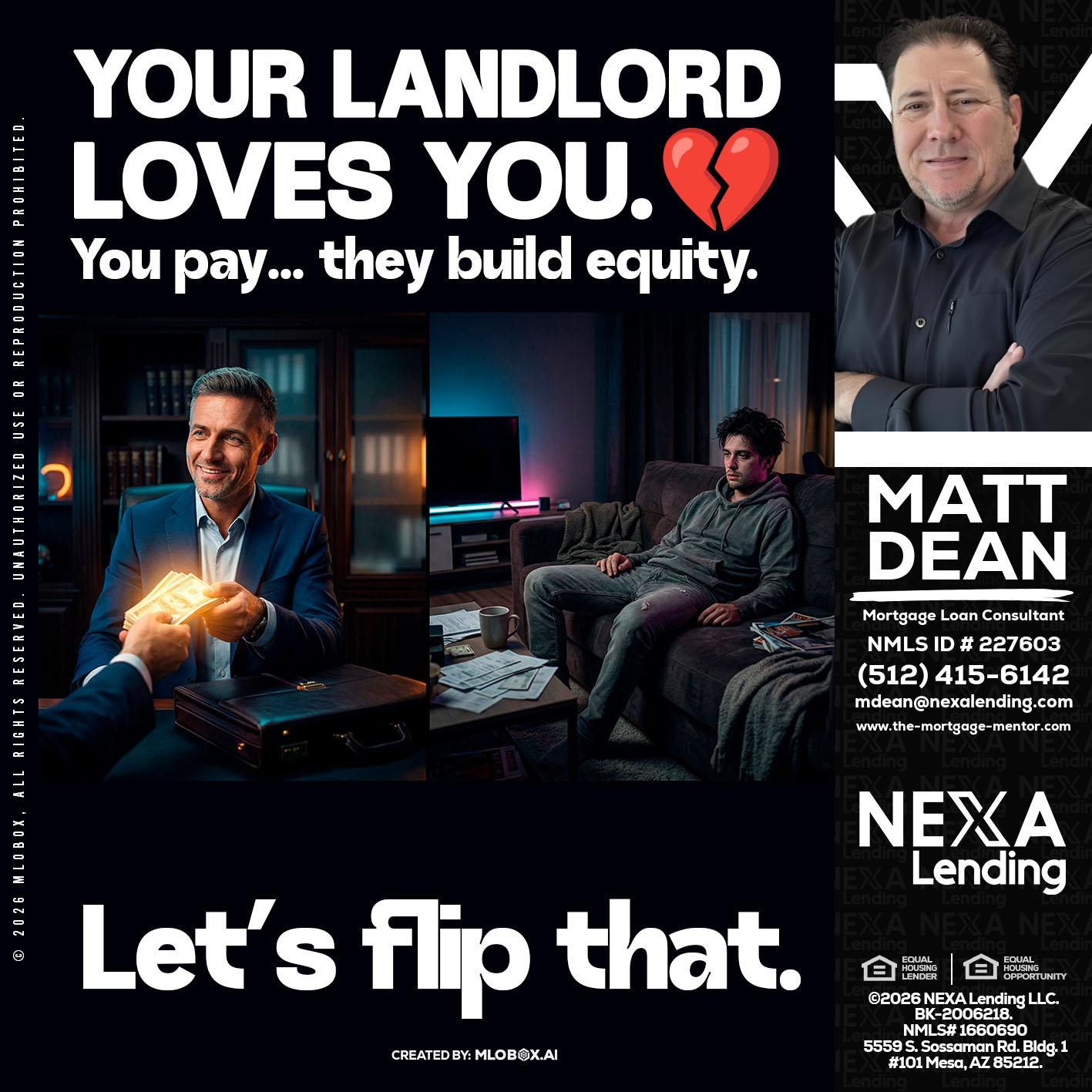 your landlord - Matt Dean -Mortgage Loan Consultant