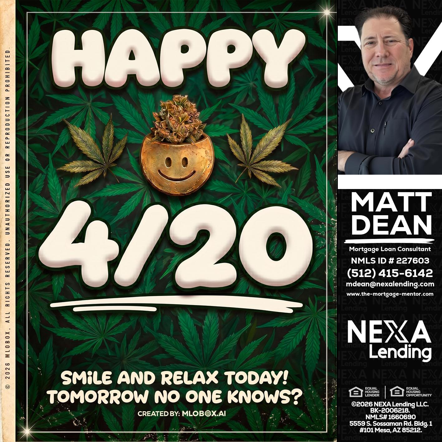 HAPPY 4/20 - Matt Dean -Mortgage Loan Consultant