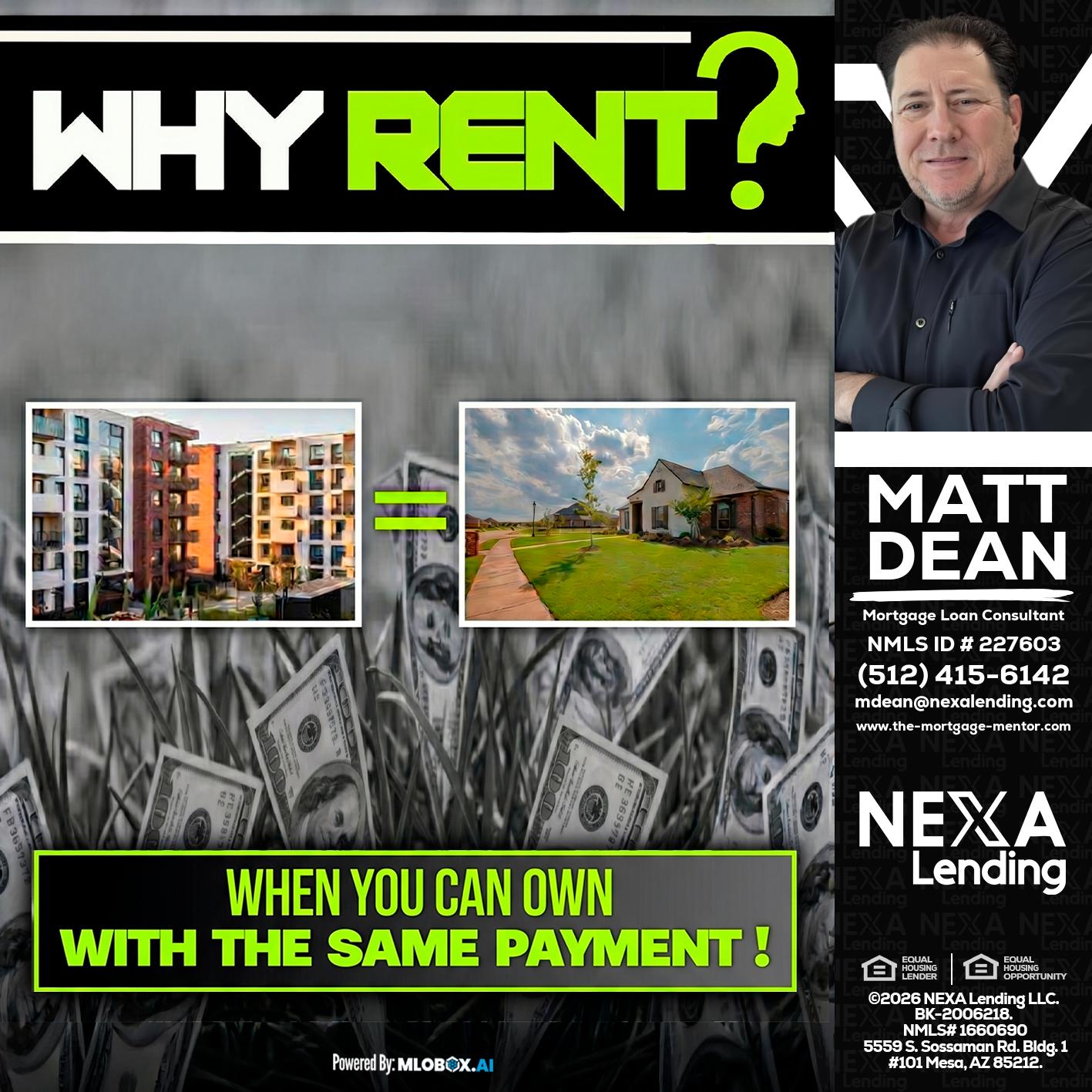 WHY RENT? - Matt Dean -Mortgage Loan Consultant