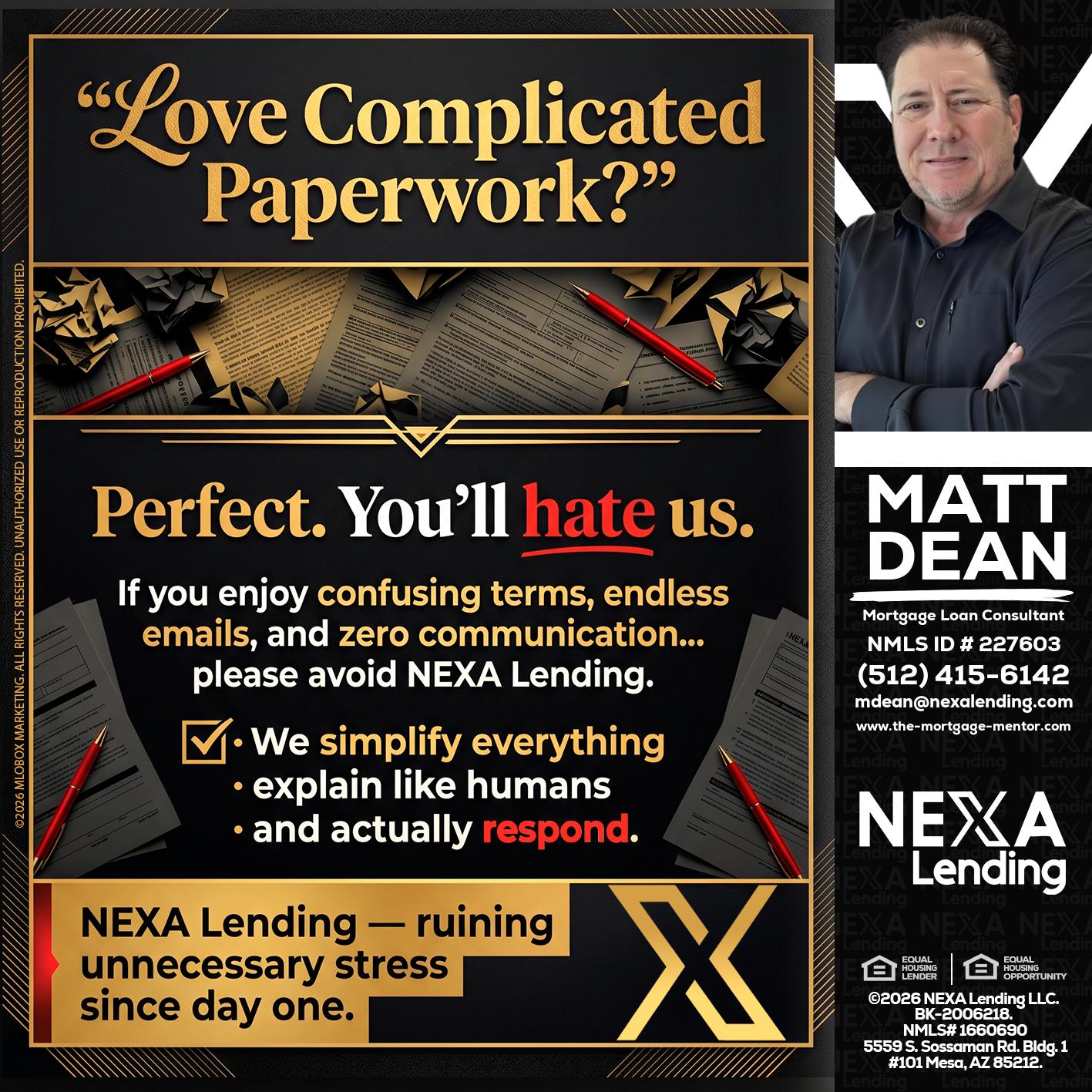 YOU WILL HATE US! - Matt Dean -Mortgage Loan Consultant