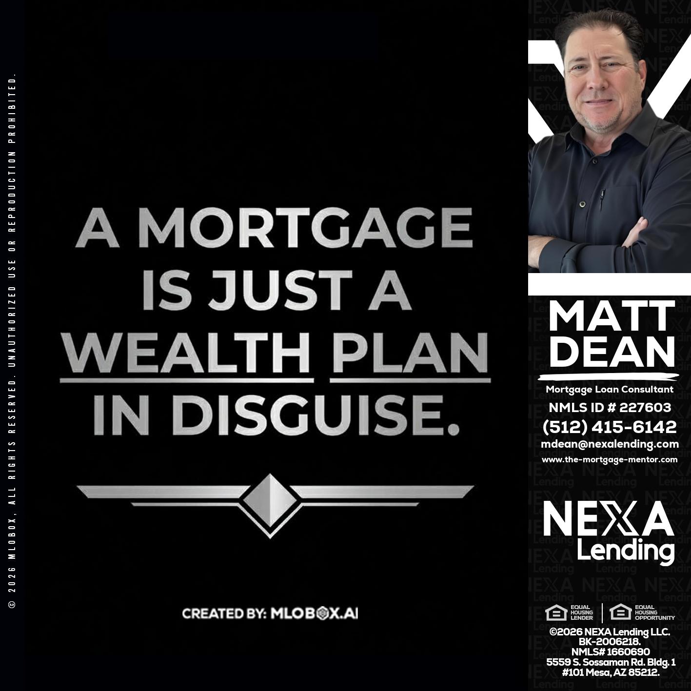 a mortgage is just - Matt Dean -Mortgage Loan Consultant