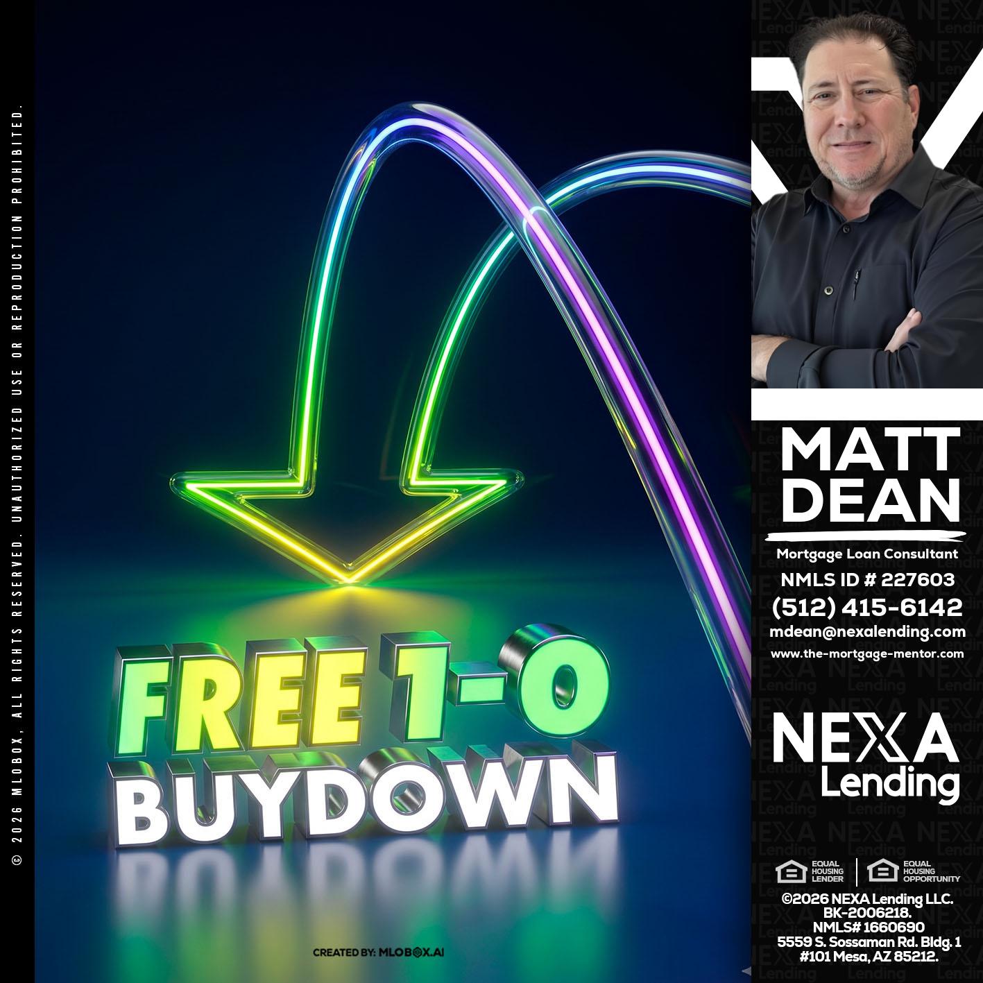 FREE 1-0 BUYDOWN - Matt Dean -Mortgage Loan Consultant