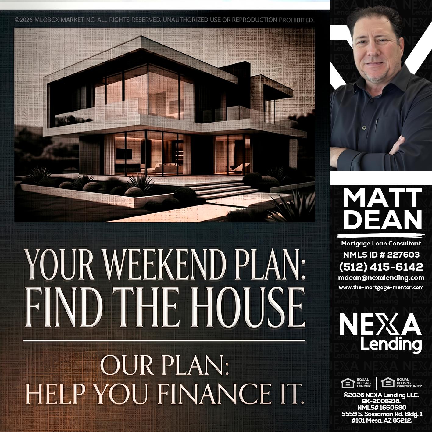 YOUR WEEKEND PLAN - Matt Dean -Mortgage Loan Consultant