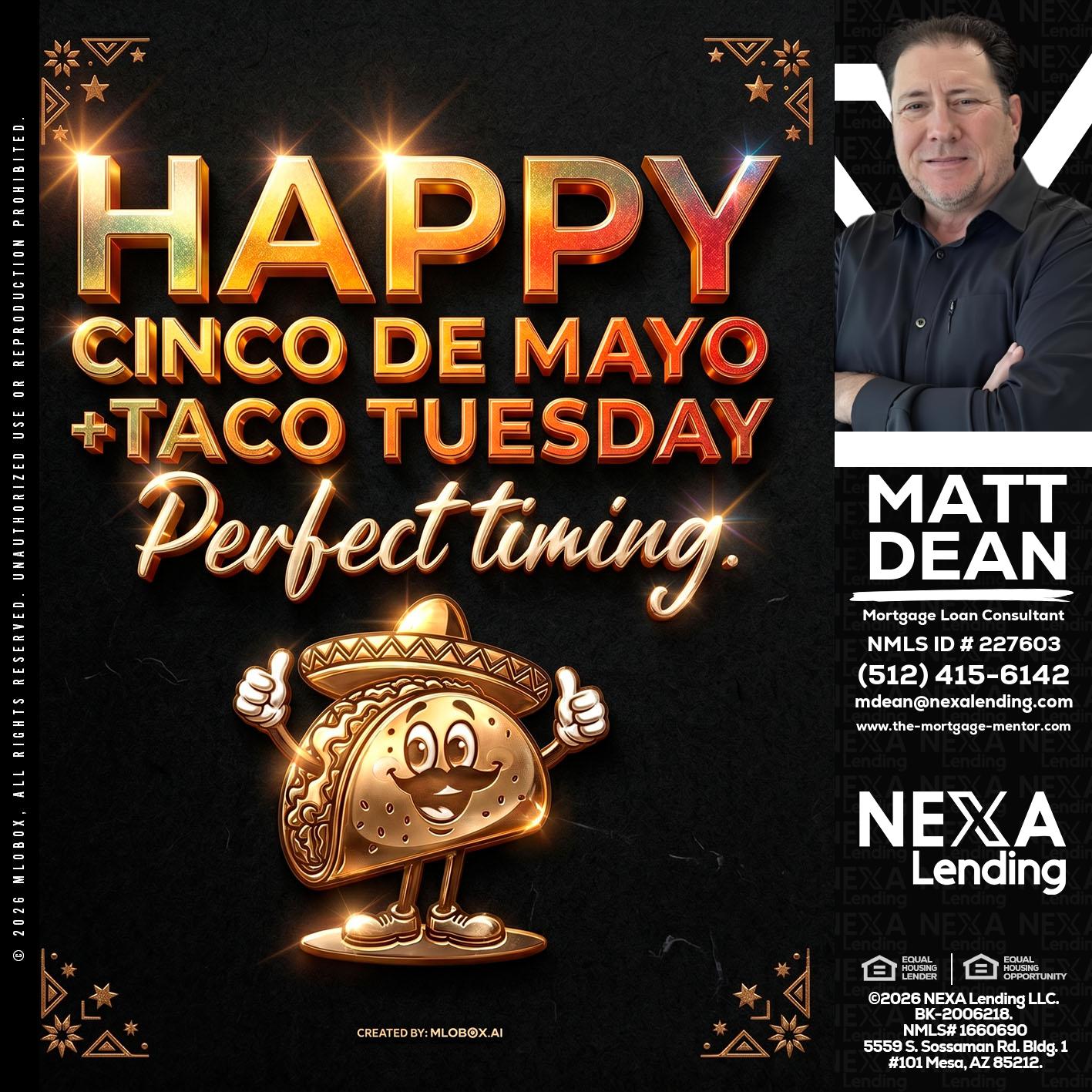 happy 5 de mayo - Matt Dean -Mortgage Loan Consultant