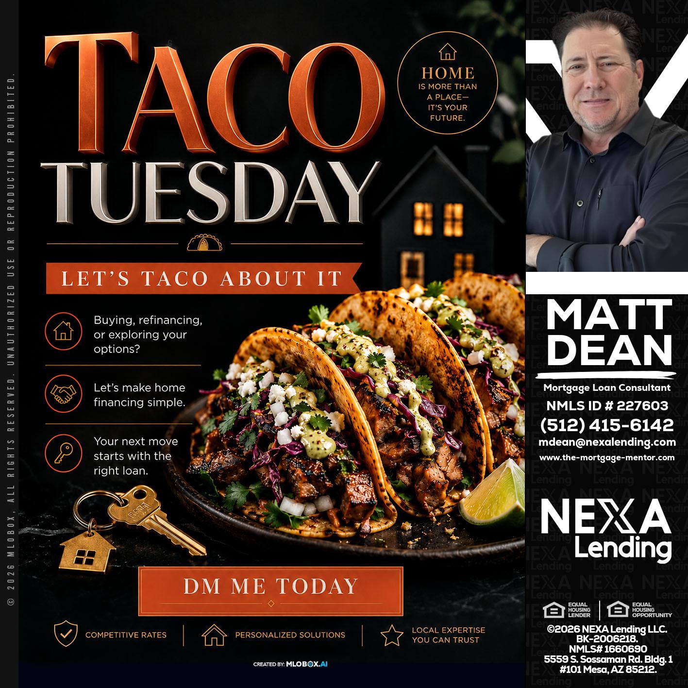 TACO TUESDAY - Matt Dean -Mortgage Loan Consultant