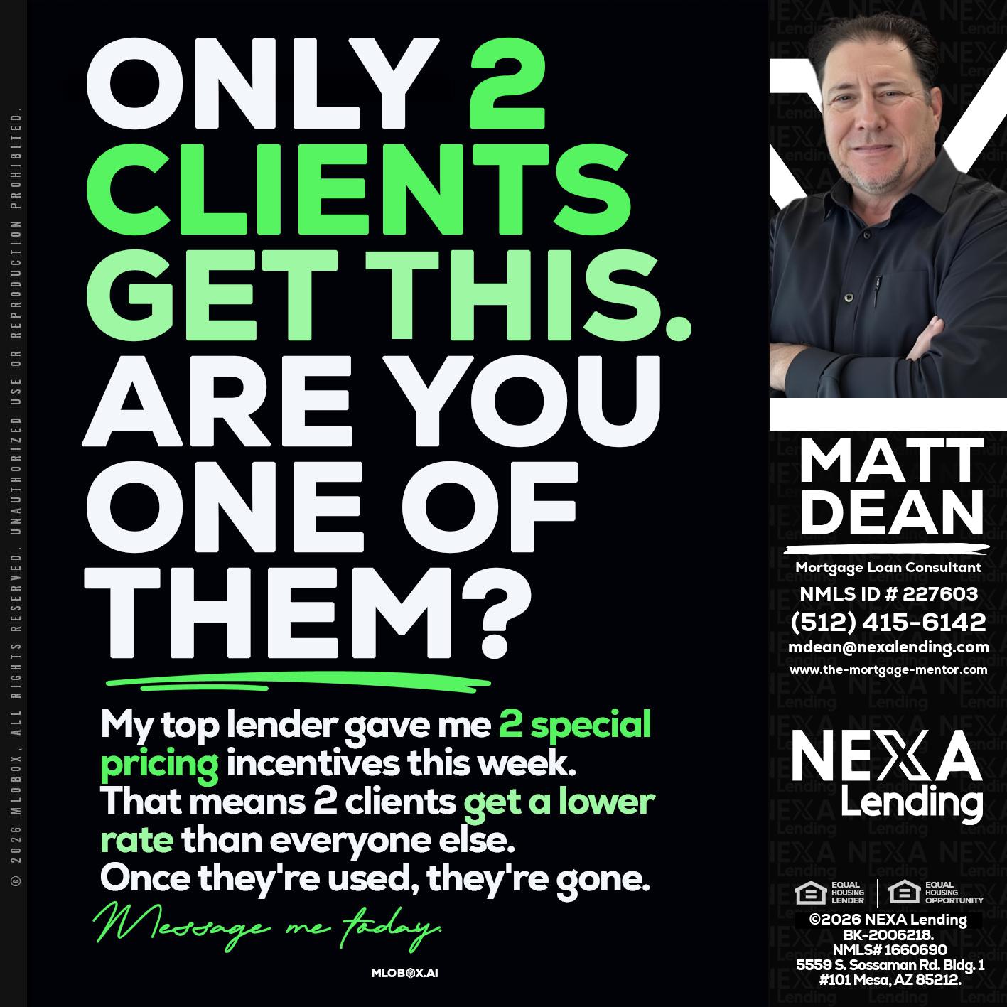 ONLY 2 CLIENTS - Matt Dean -Mortgage Loan Consultant