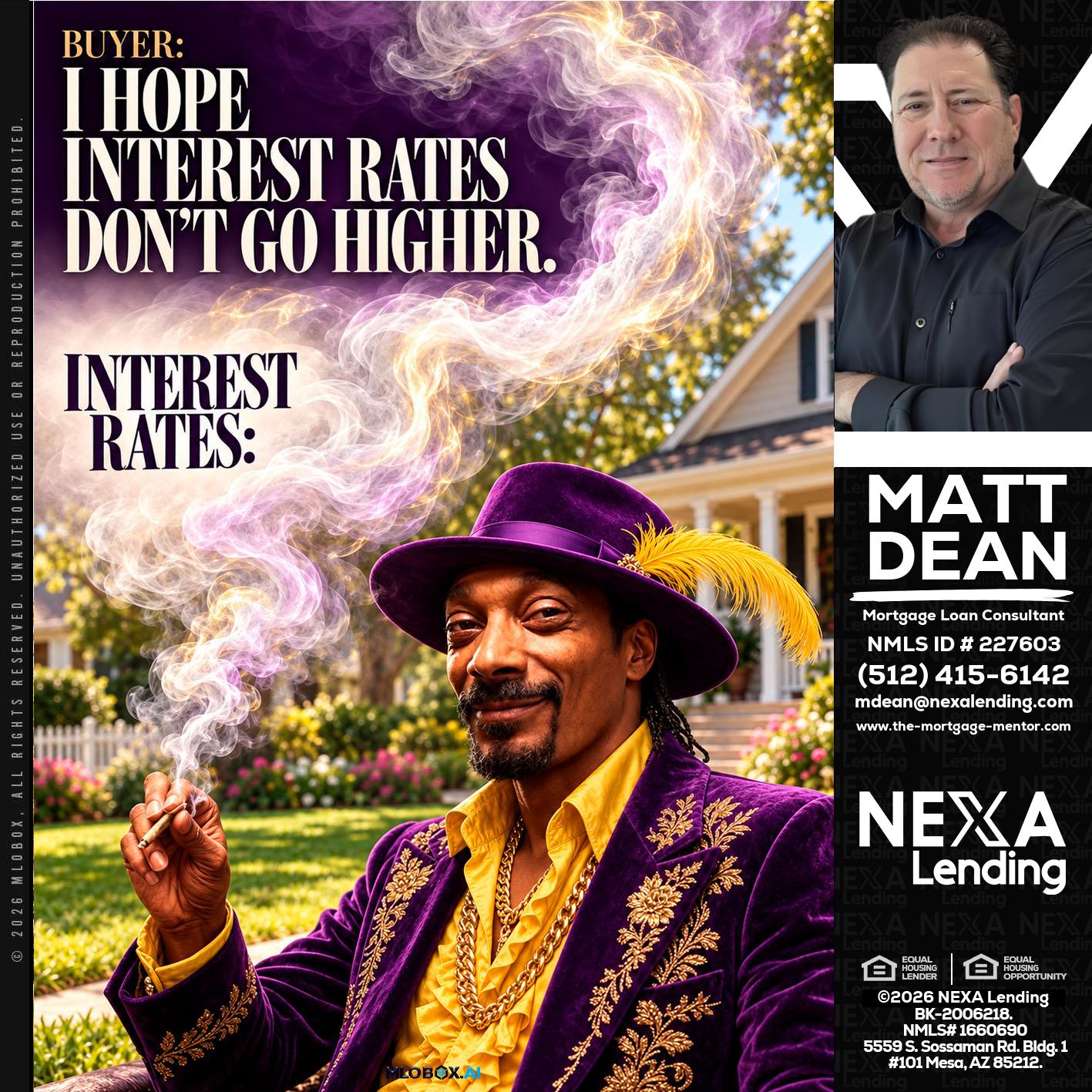 I HOPE RATES - Matt Dean -Mortgage Loan Consultant