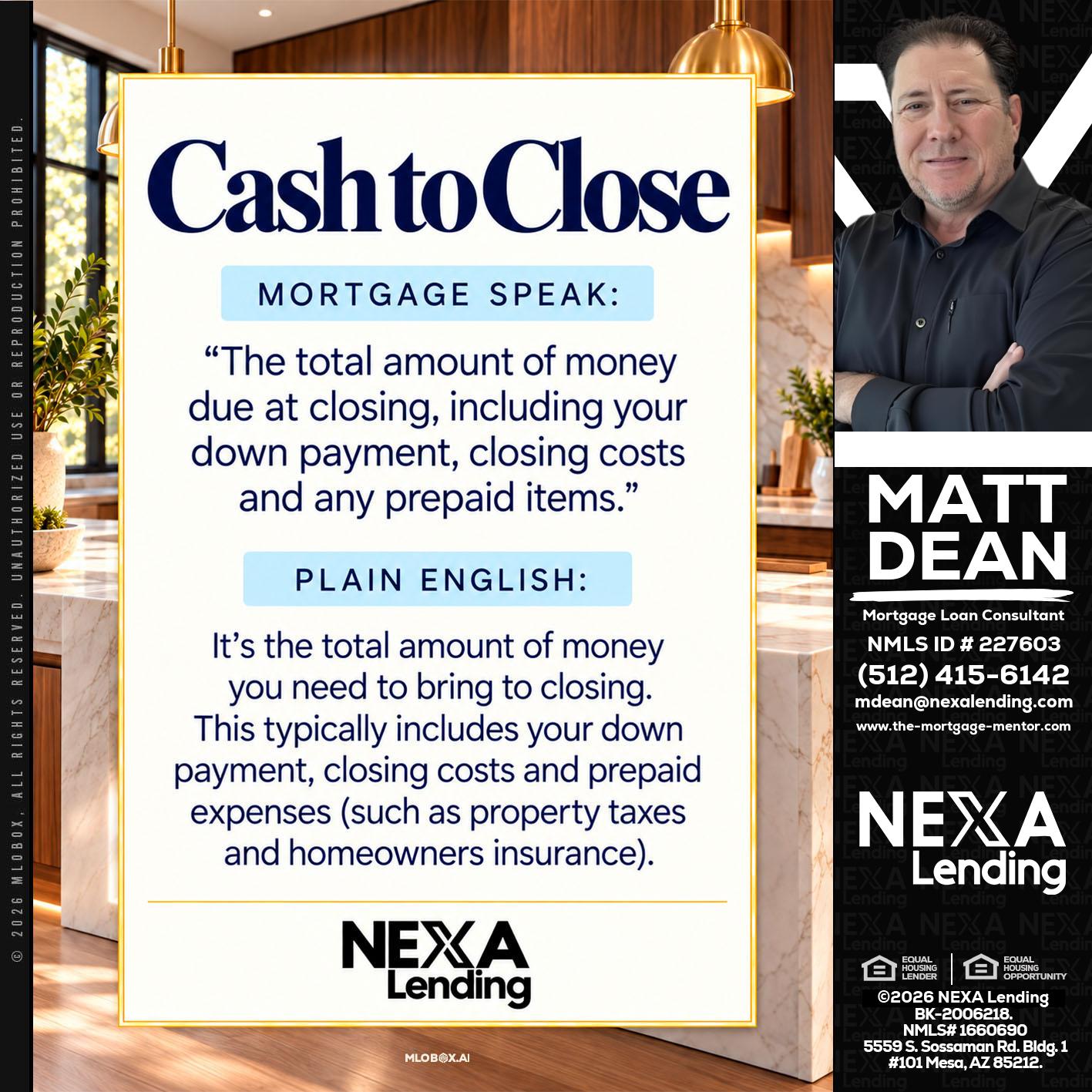 CASH TO CLOSE - Matt Dean -Mortgage Loan Consultant